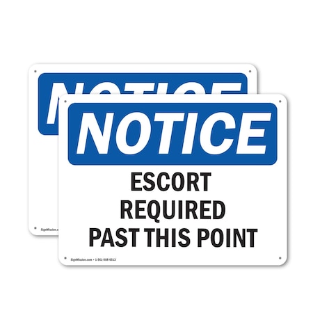 Signmission Escort Required Past This Point OSHA Notice Sign, Aluminum, 18in W x 12in L, 2PK OS-2PACK-NS-A-1218-L-12162